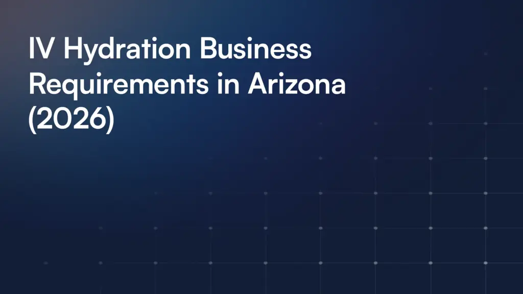 IV Hydration Business Requirements in Arizona (2026)