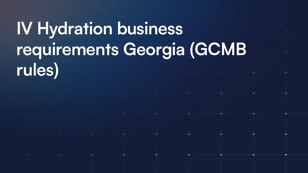 IV Hydration business requirements Georgia (GCMB rules)