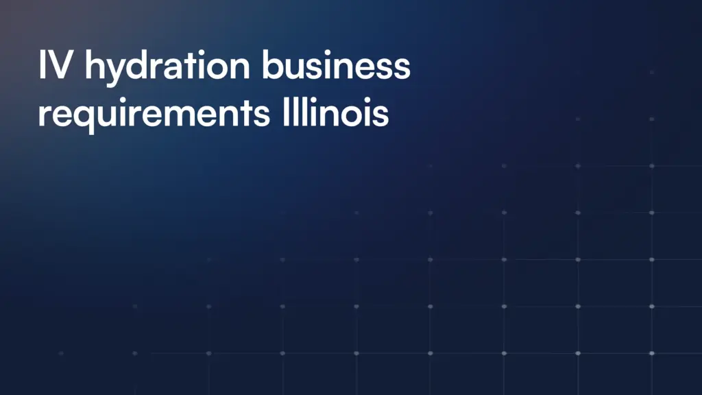 IV hydration business requirements Illinois