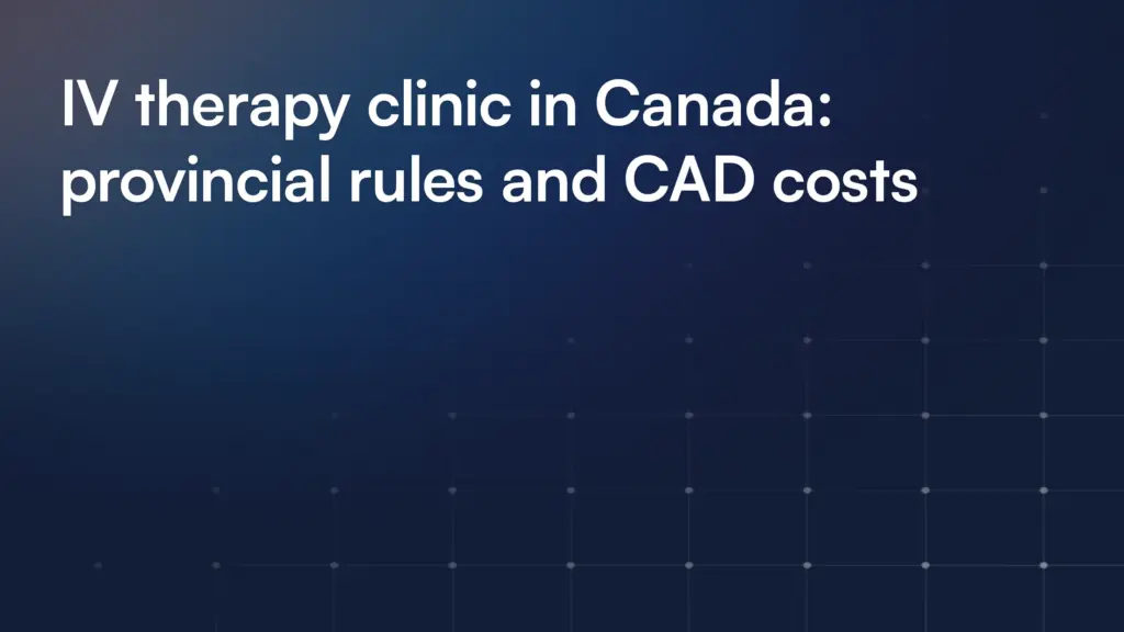 IV therapy clinic in Canada: provincial rules and CAD costs