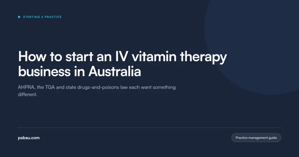 Pabau blog card: how to start an IV vitamin therapy business in Australia, where AHPRA, the TGA and state drugs-and-poisons law each want something different