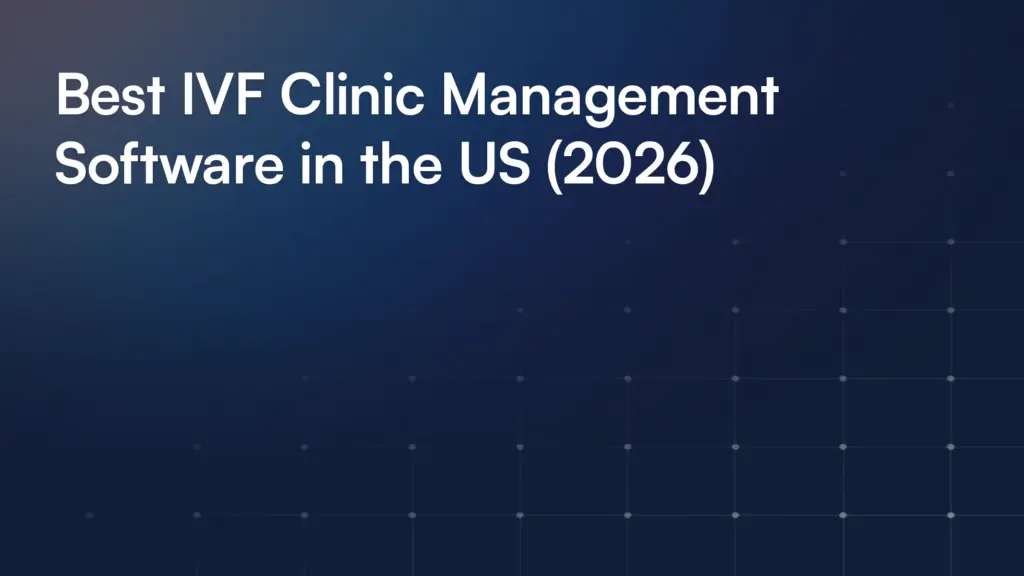 Best IVF Clinic Management Software in the US (2026)