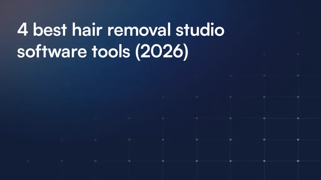 4 Best hair removal studio software platforms for laser clinics (2026)