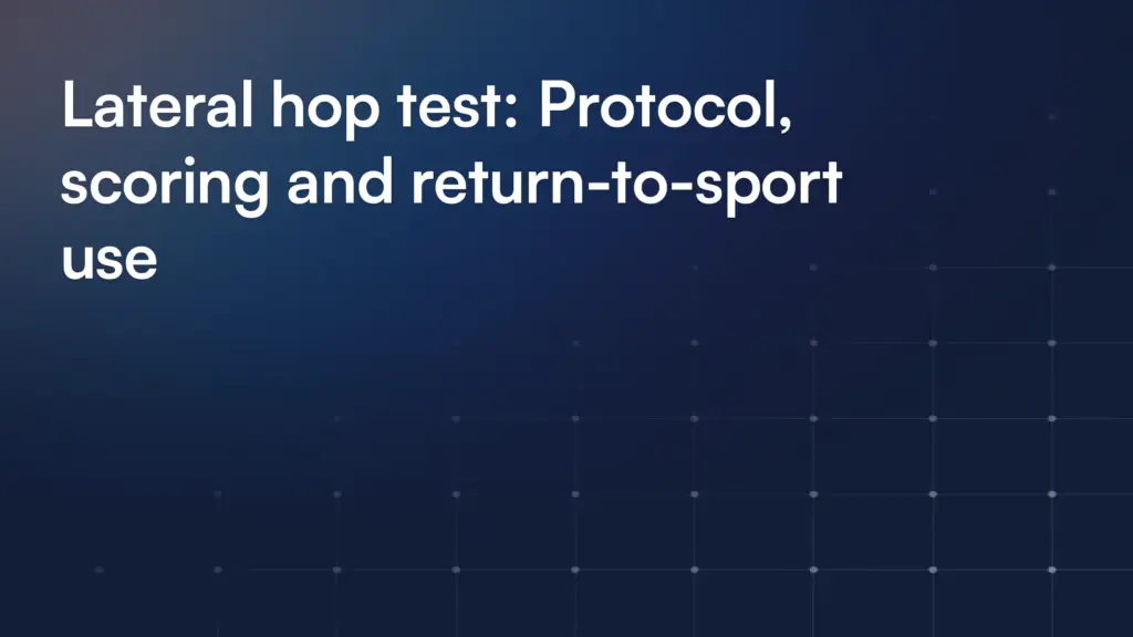 Lateral hop test: Protocol, scoring and return-to-sport use