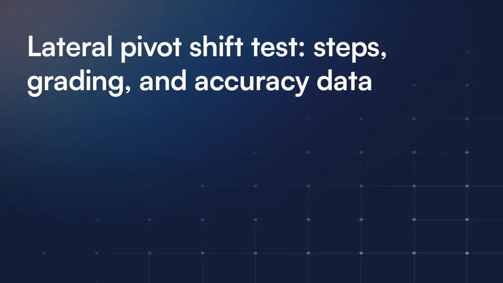 Lateral pivot shift test: steps, grading, and accuracy data