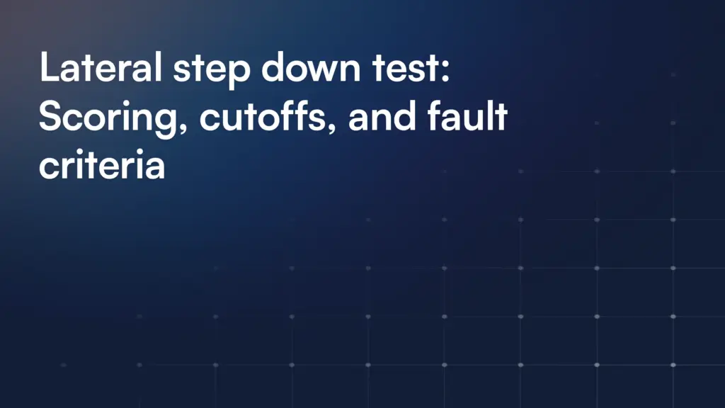 Lateral step down test: Scoring, cutoffs, and fault criteria