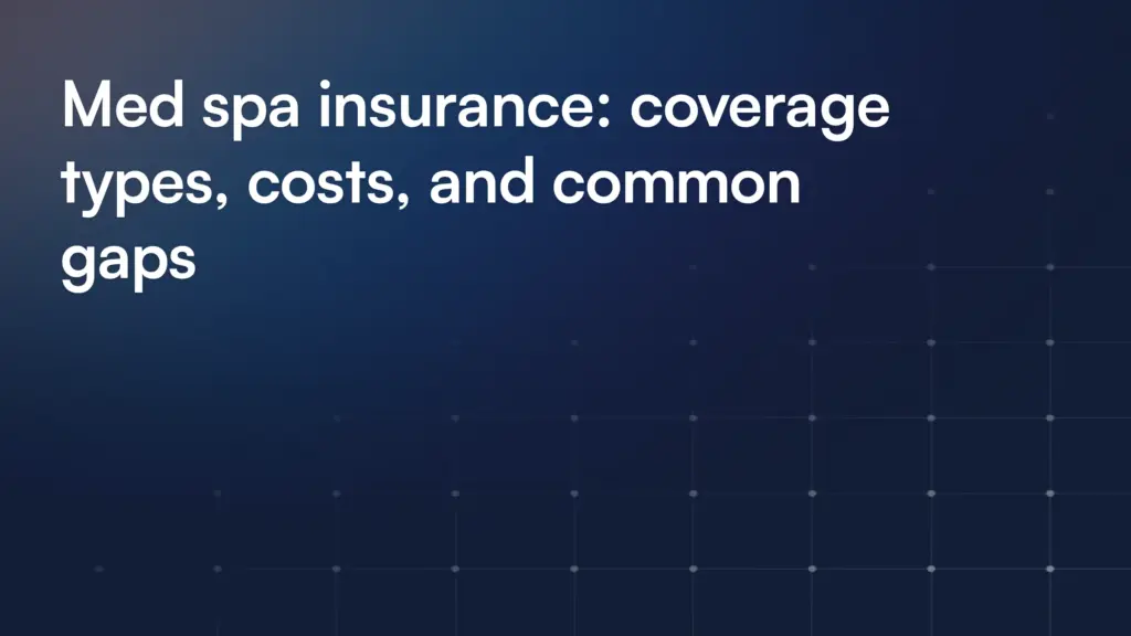 Med spa insurance: coverage types, costs, and common gaps