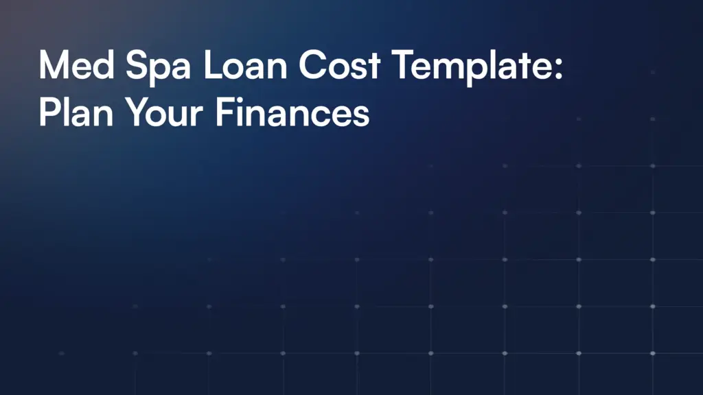 Med Spa Loan Cost Template: Plan Your Finances