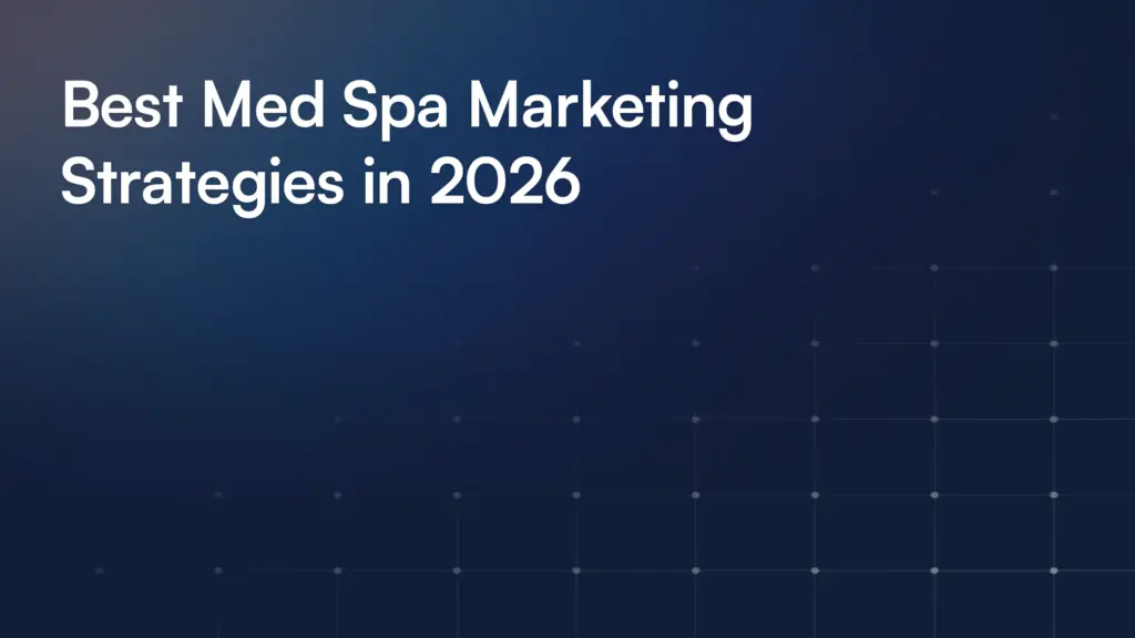 Best Med Spa Marketing Strategies in 2026