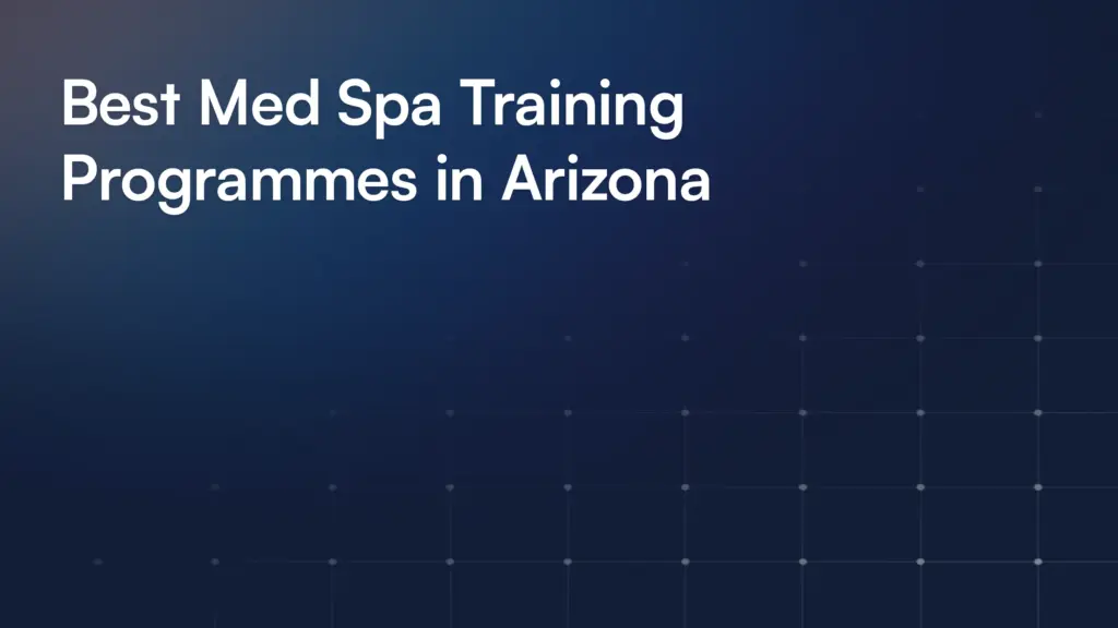 Best Med Spa Training Programmes in Arizona