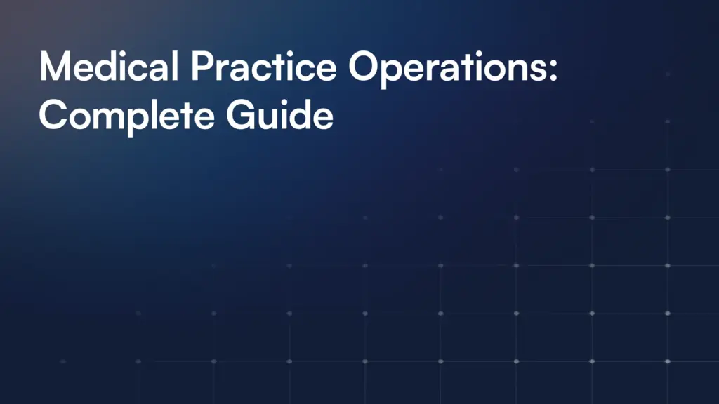 Medical Practice Operations: Complete Guide