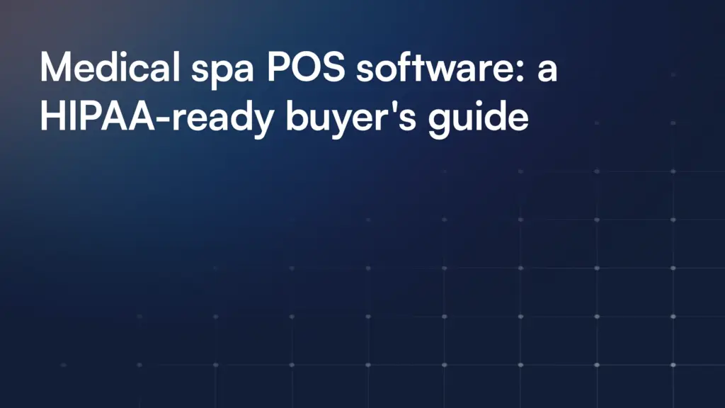 Medical spa POS software: a HIPAA-ready buyer's guide