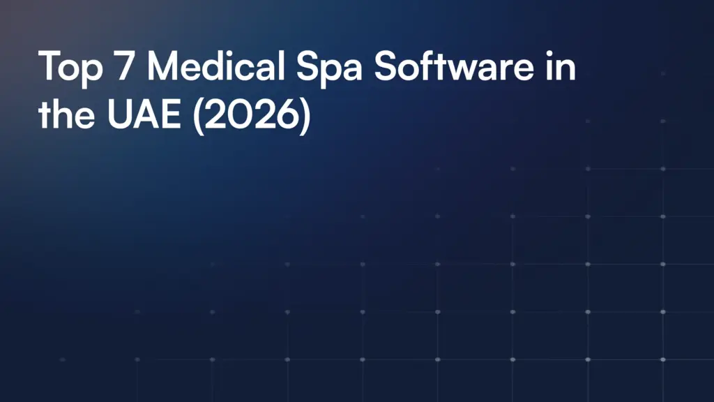 Top 7 Medical Spa Software in the UAE (2026)