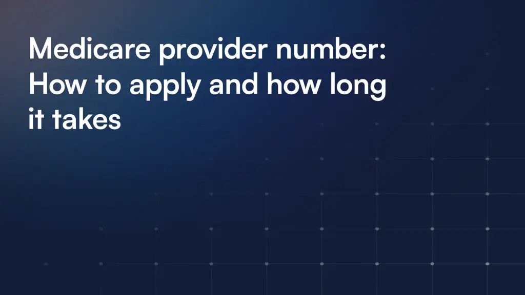 Medicare provider number: How to apply and how long it takes
