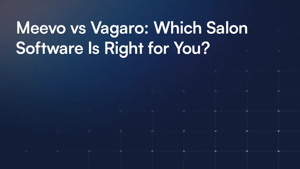 Meevo vs Vagaro: Which Salon Software Is Right for You?