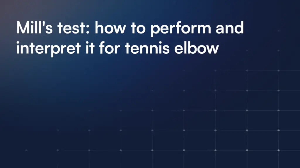 Mill's test: how to perform and interpret it for tennis elbow