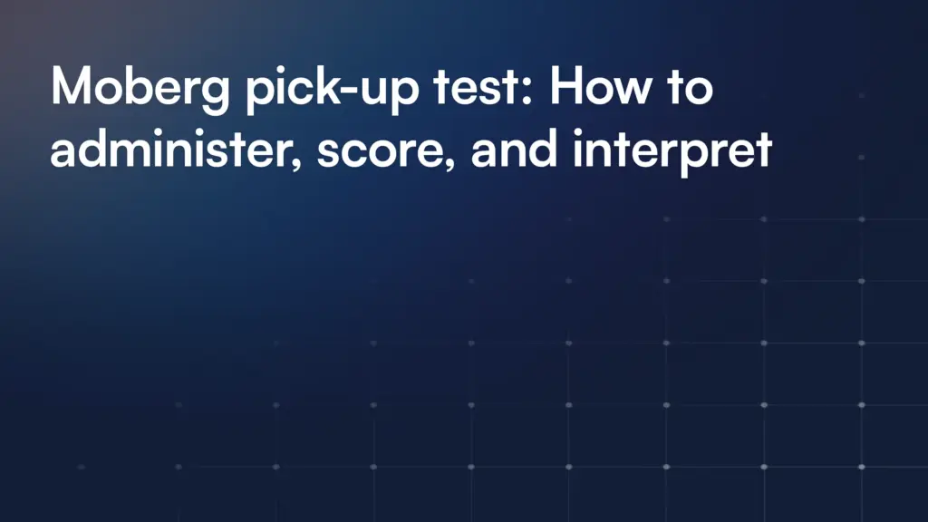 Moberg pick-up test: How to administer, score, and interpret