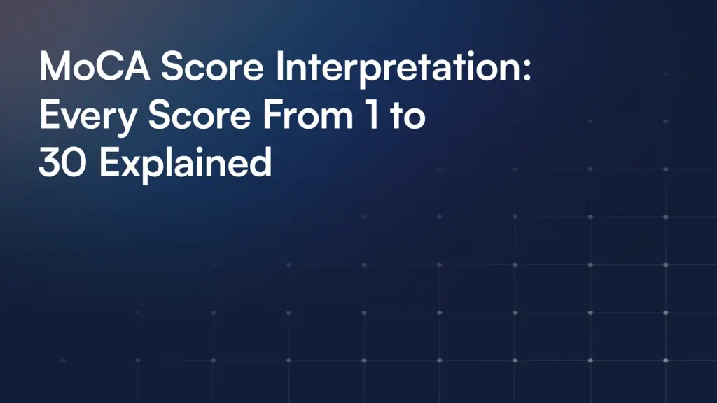 MoCA Score Interpretation: Every Score From 1 to 30 Explained