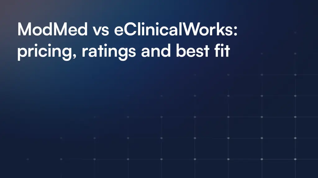 ModMed vs eClinicalWorks: pricing, ratings and best fit