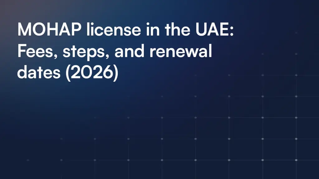 MOHAP license in the UAE: Fees, steps, and renewal dates (2026)