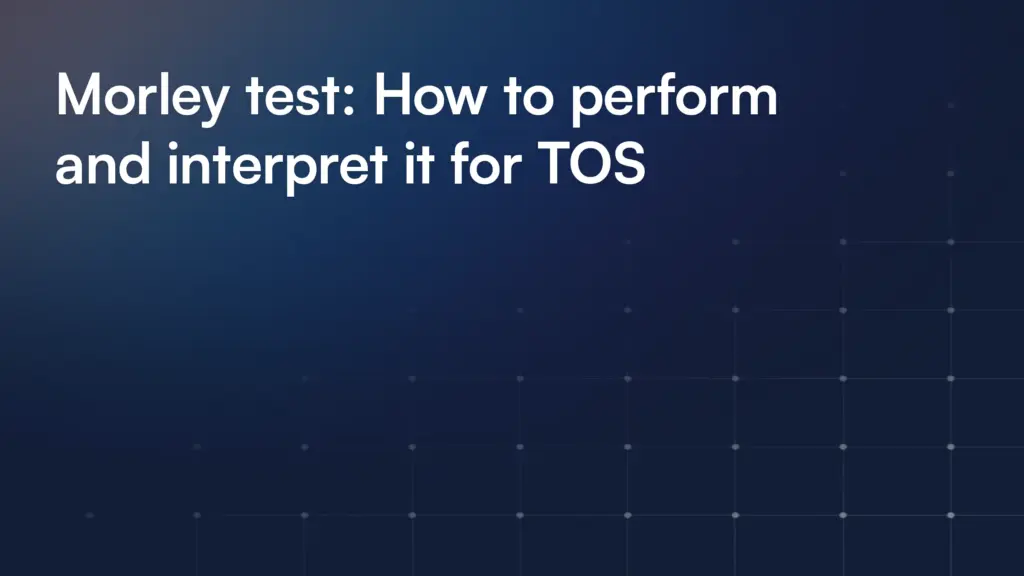 Morley test: How to perform and interpret it for TOS