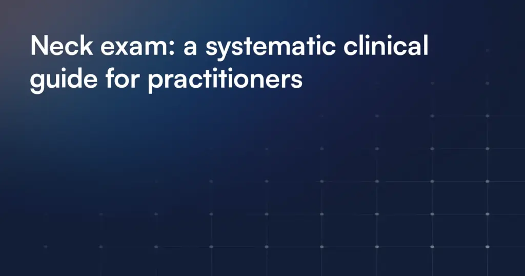 Neck exam: a systematic clinical guide for practitioners