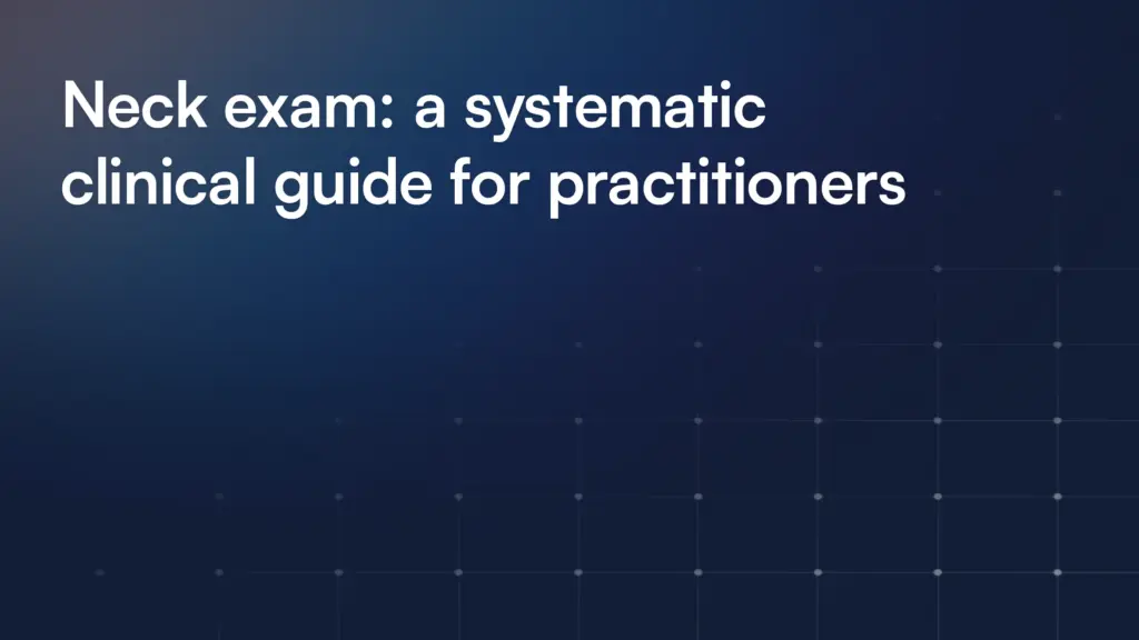 Neck exam: a systematic clinical guide for practitioners
