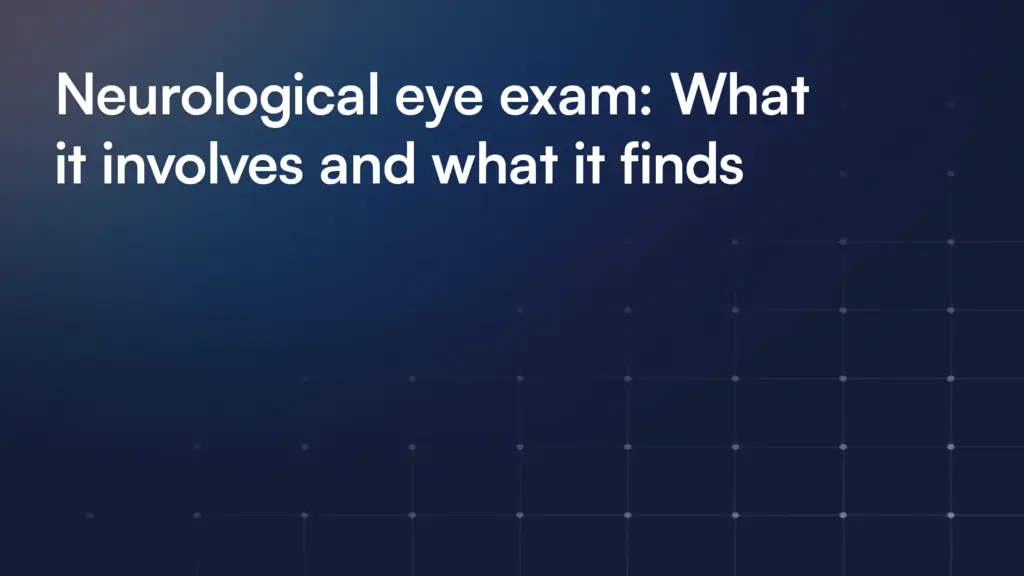 Neurological eye exam: What it involves and what it finds