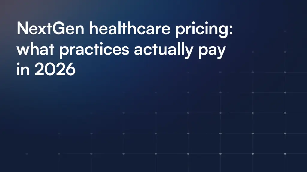 NextGen healthcare pricing: what practices actually pay in 2026