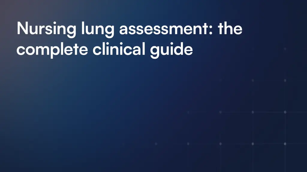 Nursing lung assessment: the complete clinical guide