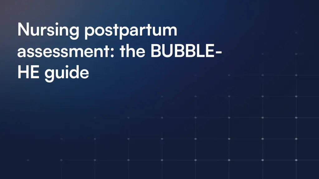 Nursing postpartum assessment: the BUBBLE-HE guide