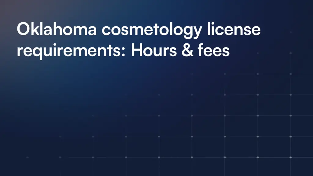 Oklahoma cosmetology license requirements: Hours & fees