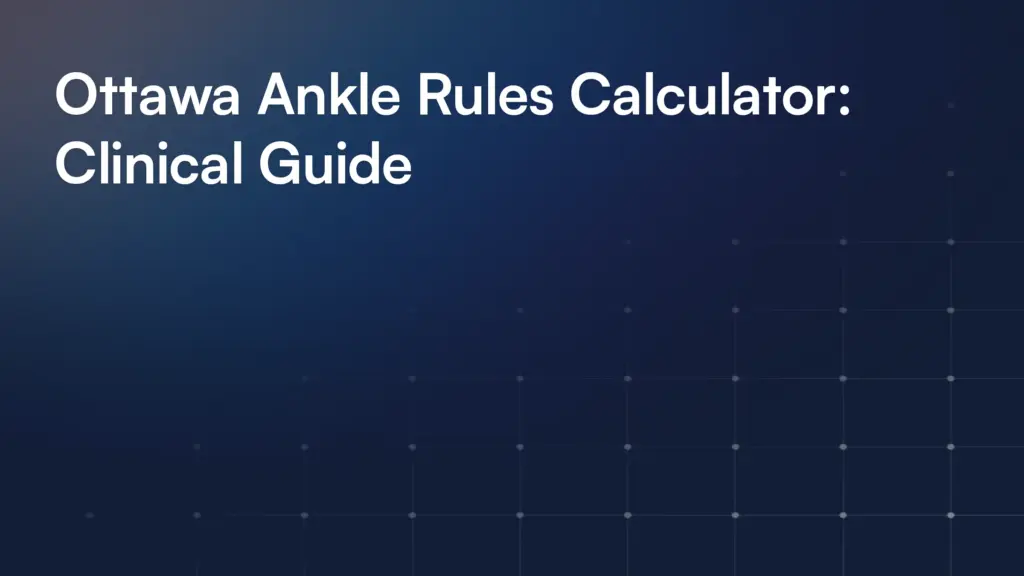 Ottawa Ankle Rules Calculator: Clinical Guide