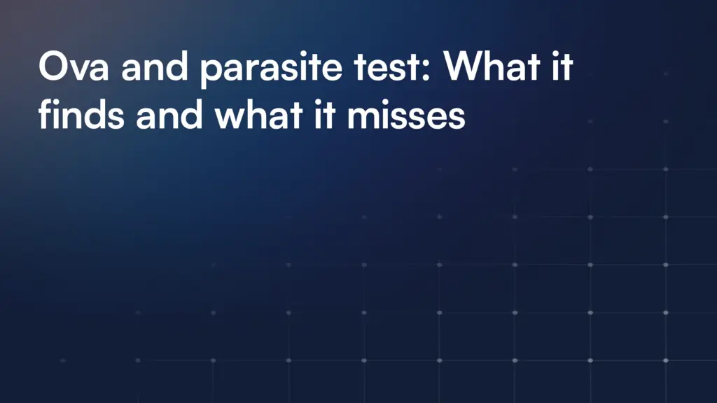Ova and parasite test: What it finds and what it misses