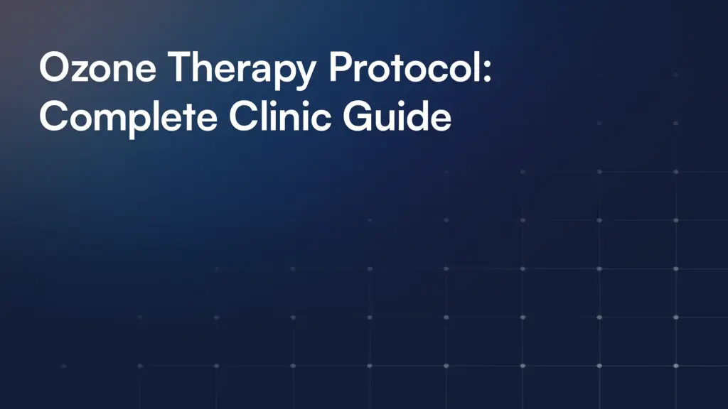 Ozone Therapy Protocol: Complete Clinic Guide