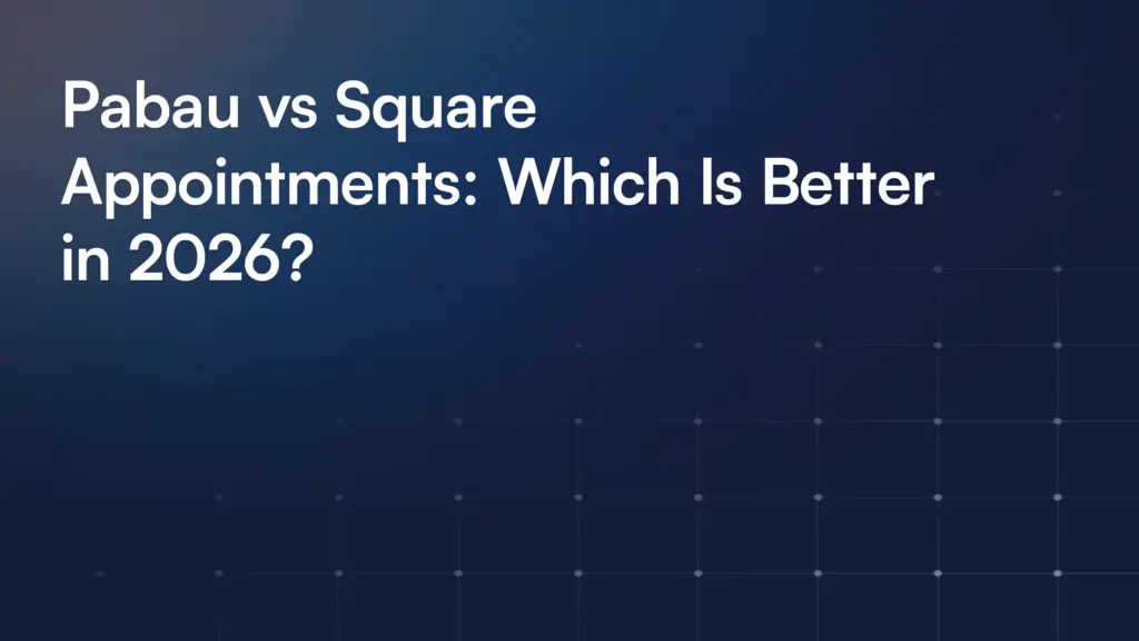 Pabau vs Square Appointments: Which Is Better in 2026?