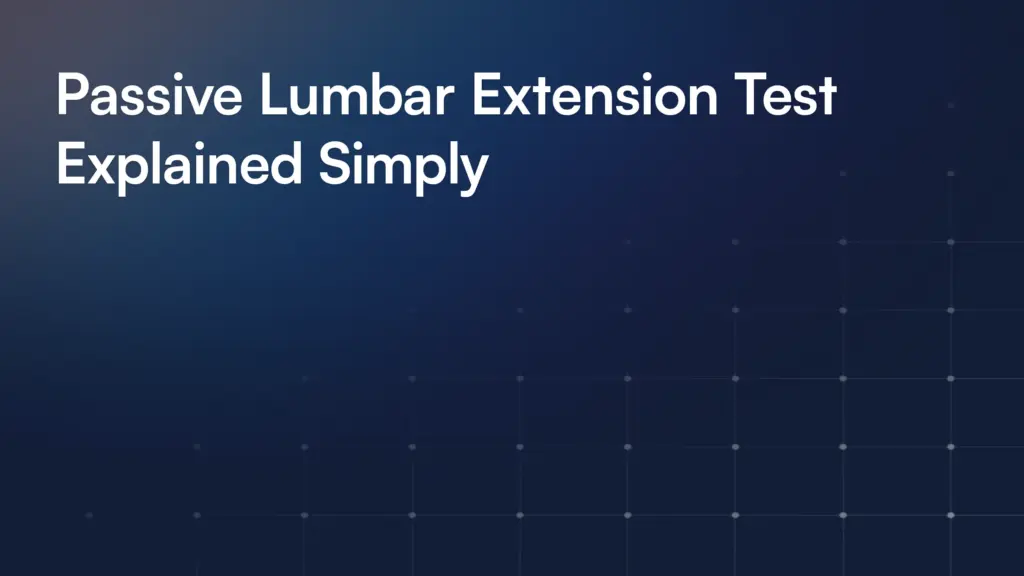 Passive Lumbar Extension Test Explained Simply