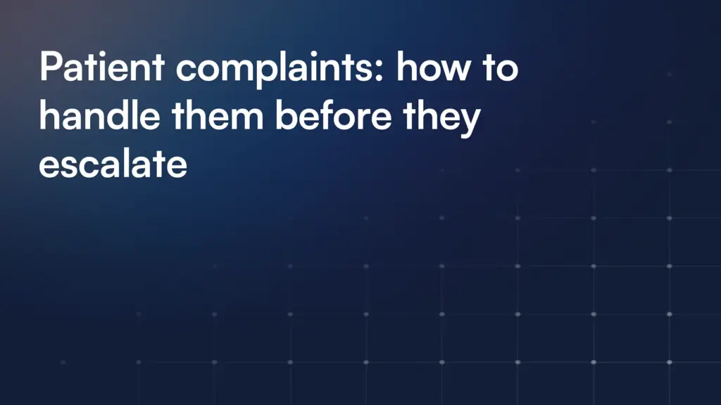 Patient complaints: how to handle them before they escalate
