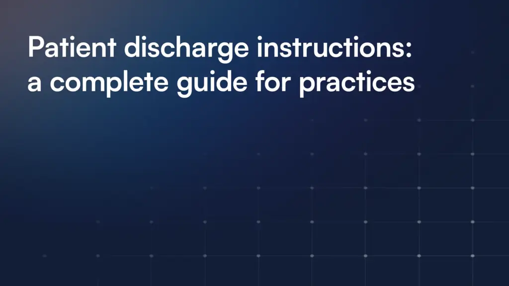 Patient discharge instructions: a complete guide for practices