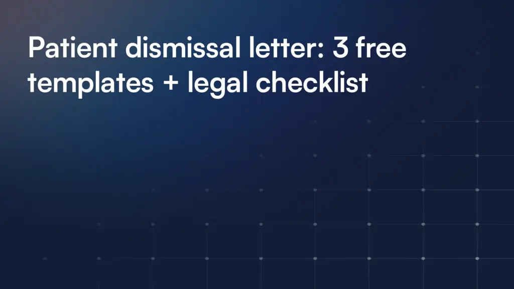 Patient dismissal letter: 3 free templates + legal checklist