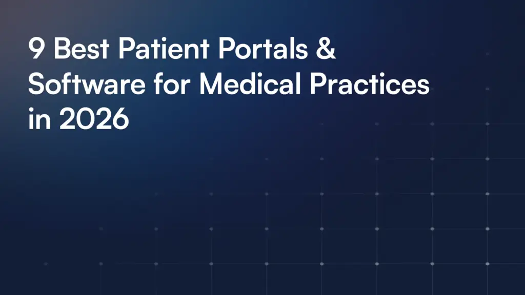 9 Best Patient Portals & Software for Medical Practices in 2026