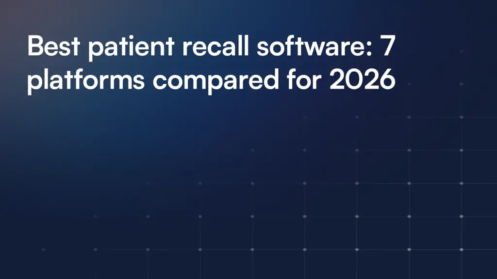 Best patient recall software: 7 platforms compared for 2026