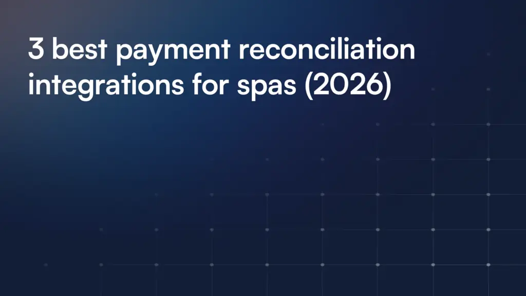 3 best payment reconciliation integrations for spas (2026)
