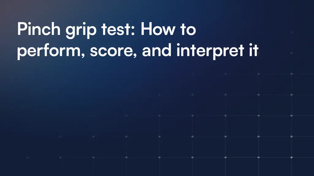 Pinch grip test: How to perform, score, and interpret it