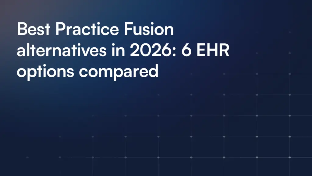 Best Practice Fusion alternatives in 2026: 6 EHR options compared