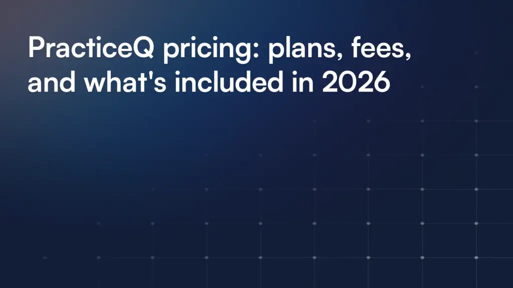 PracticeQ pricing: plans, fees, and what's included in 2026