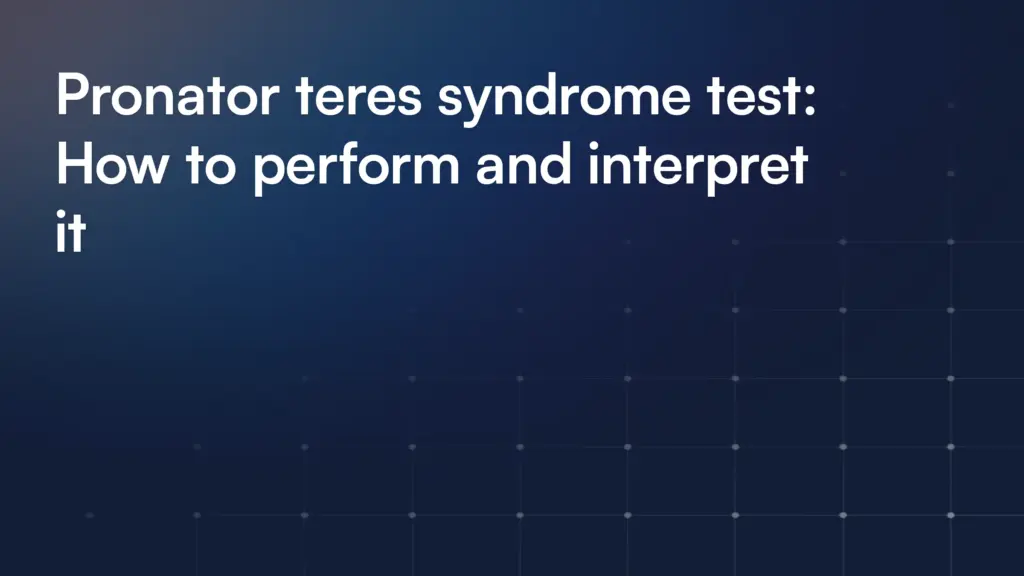 Pronator teres syndrome test: How to perform and interpret it