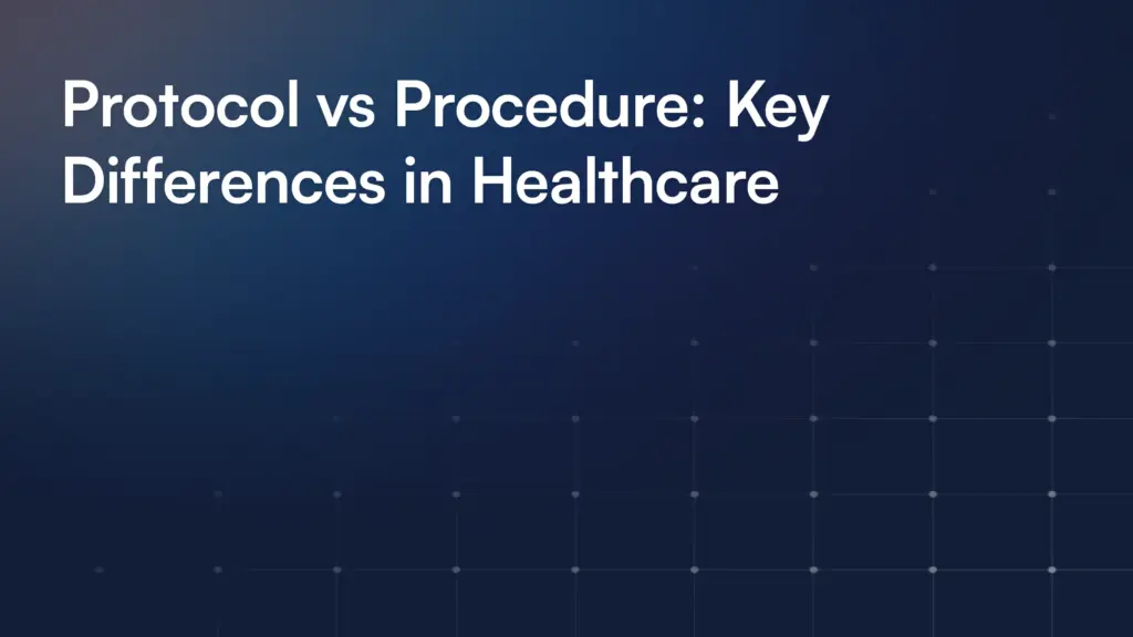 Protocol vs Procedure: Key Differences in Healthcare