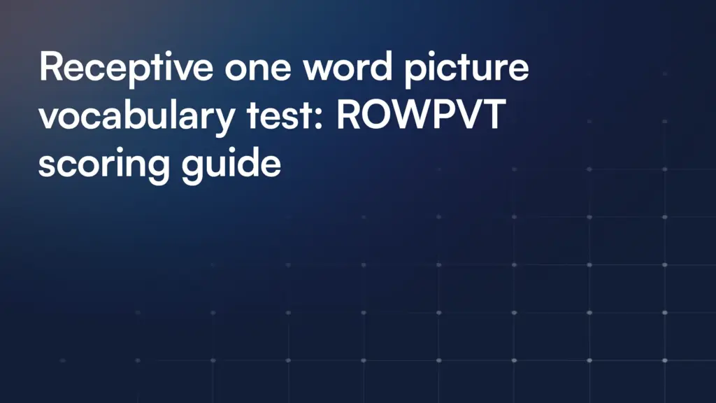 Receptive one word picture vocabulary test: ROWPVT scoring guide