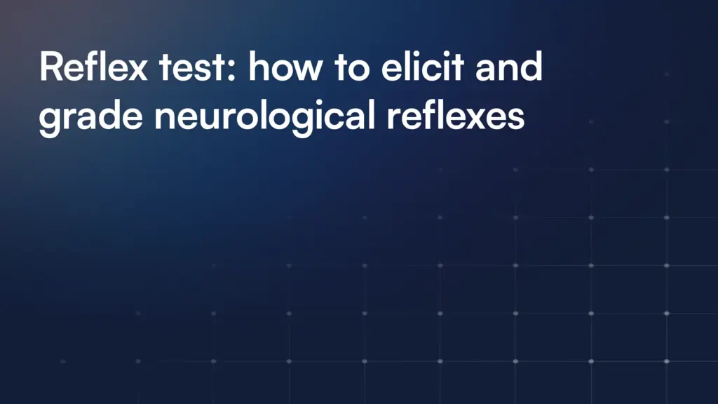 Reflex test: how to elicit and grade neurological reflexes
